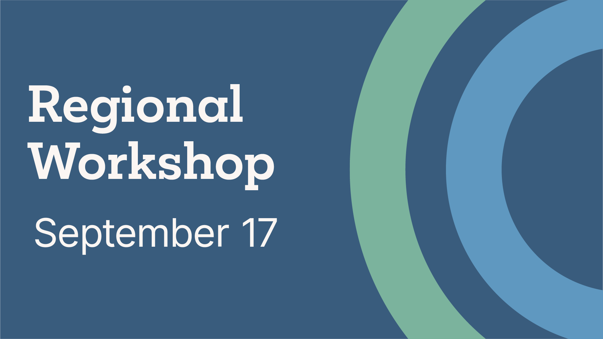 Regional Workshop, September 17th.
